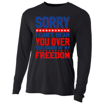 Sorry I Cant Hear You Over The Sound Of My Freedom Cooling Performance Long Sleeve Crew