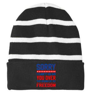 Sorry I Cant Hear You Over The Sound Of My Freedom Striped Beanie with Solid Band