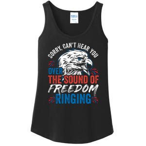 Sorry I Cant Hear You Over The Sound Of Freedom Ringing Ladies Essential Tank