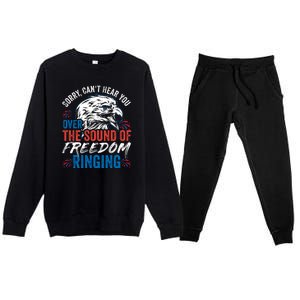 Sorry I Cant Hear You Over The Sound Of Freedom Ringing Premium Crewneck Sweatsuit Set