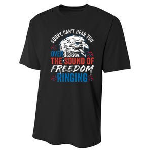 Sorry I Cant Hear You Over The Sound Of Freedom Ringing Performance Sprint T-Shirt