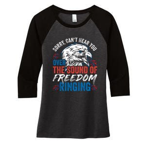 Sorry I Cant Hear You Over The Sound Of Freedom Ringing Women's Tri-Blend 3/4-Sleeve Raglan Shirt