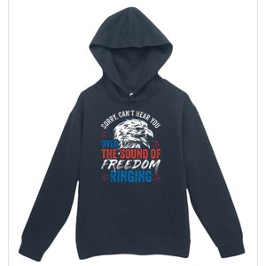 Sorry I Cant Hear You Over The Sound Of Freedom Ringing Urban Pullover Hoodie