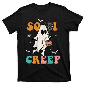 So I Creep Retro Halloween Spooky Vibes Trick Or Treat Ghost T-Shirt