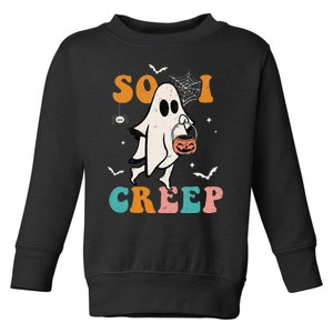 So I Creep Retro Halloween Spooky Vibes Trick Or Treat Ghost Toddler Sweatshirt