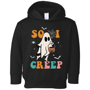 So I Creep Retro Halloween Spooky Vibes Trick Or Treat Ghost Toddler Hoodie