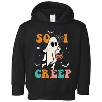 So I Creep Retro Halloween Spooky Vibes Trick Or Treat Ghost Toddler Hoodie