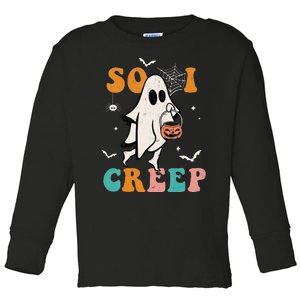 So I Creep Retro Halloween Spooky Vibes Trick Or Treat Ghost Toddler Long Sleeve Shirt