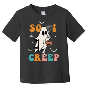 So I Creep Retro Halloween Spooky Vibes Trick Or Treat Ghost Toddler T-Shirt