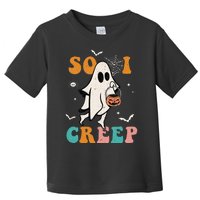 So I Creep Retro Halloween Spooky Vibes Trick Or Treat Ghost Toddler T-Shirt