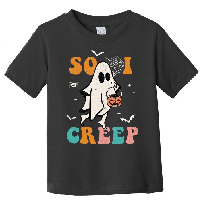 So I Creep Retro Halloween Spooky Vibes Trick Or Treat Ghost Toddler T-Shirt