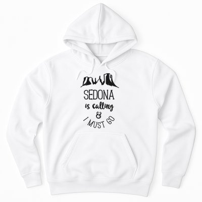 Sedona Is Calling And I Must Go Arizona Vacation Hoodie