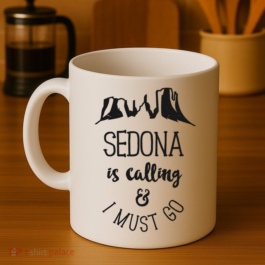 Sedona Is Calling And I Must Go Arizona Vacation Mug
