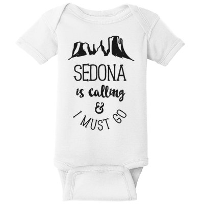 Sedona Is Calling And I Must Go Arizona Vacation Baby Bodysuit