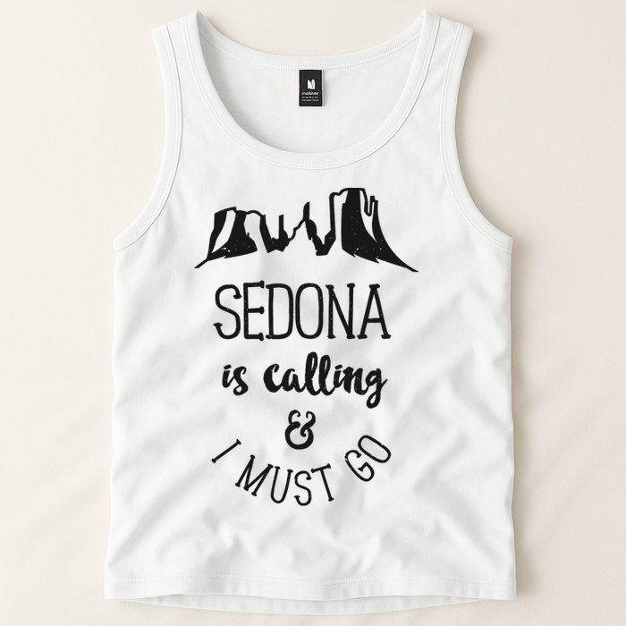 Sedona Is Calling And I Must Go Arizona Vacation Tank Top