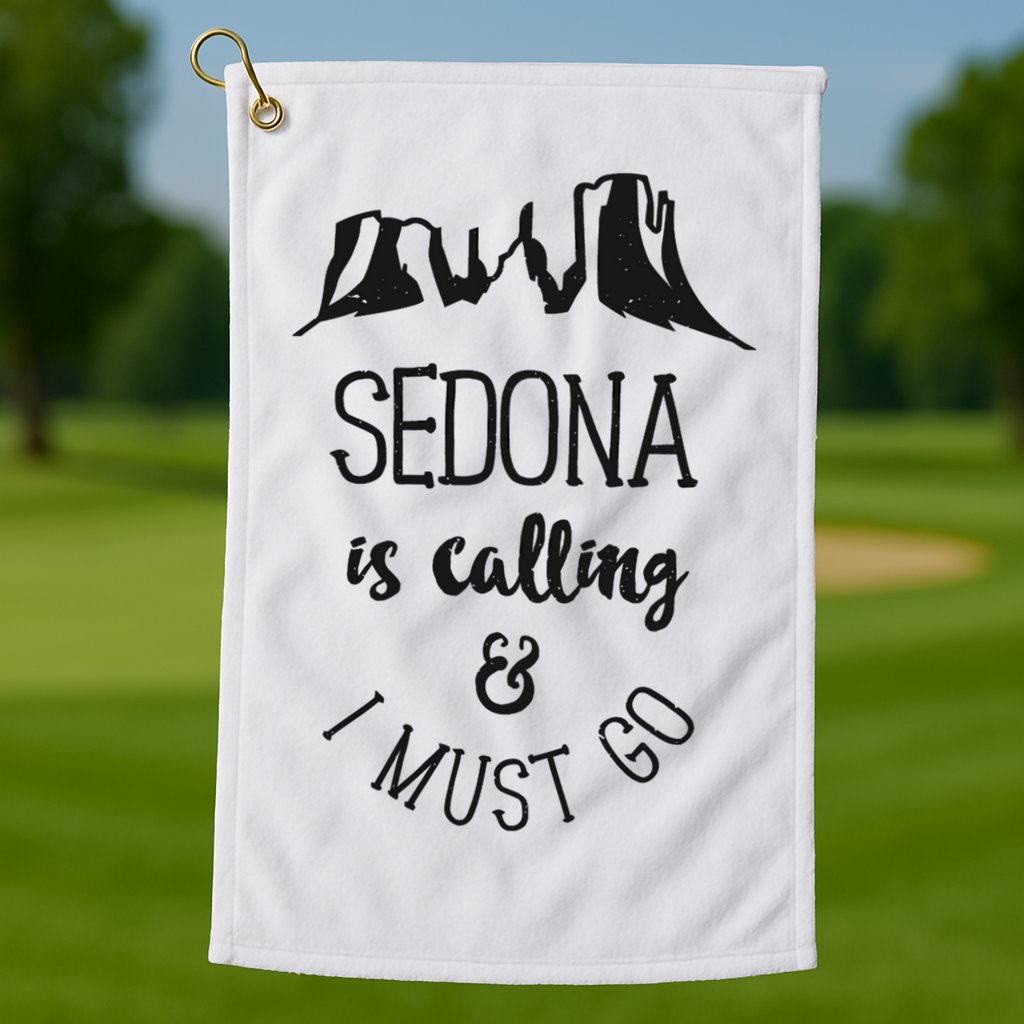 Sedona Is Calling And I Must Go Arizona Vacation Golf Towel