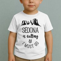 Sedona Is Calling And I Must Go Arizona Vacation Toddler T-Shirt