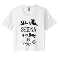 Sedona Is Calling And I Must Go Arizona Vacation Crop Top