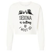 Sedona Is Calling And I Must Go Arizona Vacation Cropped Pullover Crew
