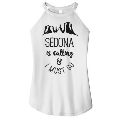 Sedona Is Calling And I Must Go Arizona Vacation Women's Perfect Tri Rocker Tank
