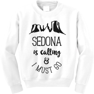 Sedona Is Calling And I Must Go Arizona Vacation Kids Sweatshirt
