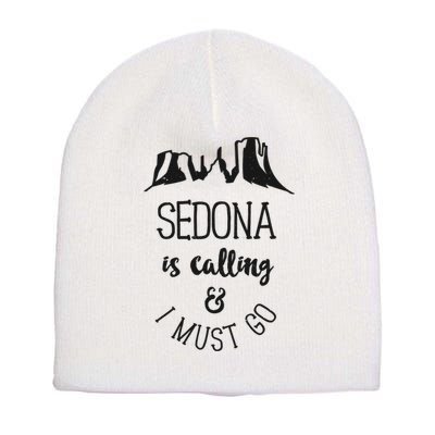 Sedona Is Calling And I Must Go Arizona Vacation Short Acrylic Beanie