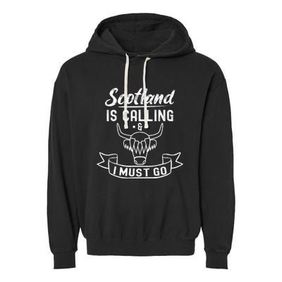 Scotland Is Calling And I Must Go Funny Scottish Garment-Dyed Fleece Hoodie