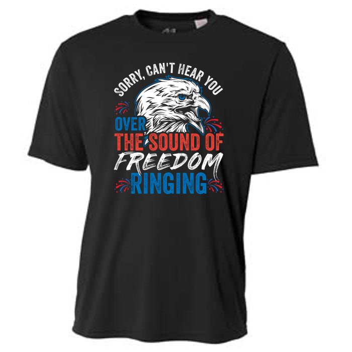 Sorry I Cant Hear You Over The Sound Of Freedom Ringing Cooling Performance Crew T-Shirt