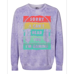 Sorry I Can't Hear You I'm Gaming Funny Gamer Gaming Gift Colorblast Crewneck Sweatshirt