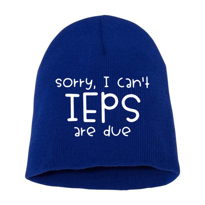 Sorry I Cant Ieps Are Due Cute Elementary Teacher Iep Short Acrylic Beanie