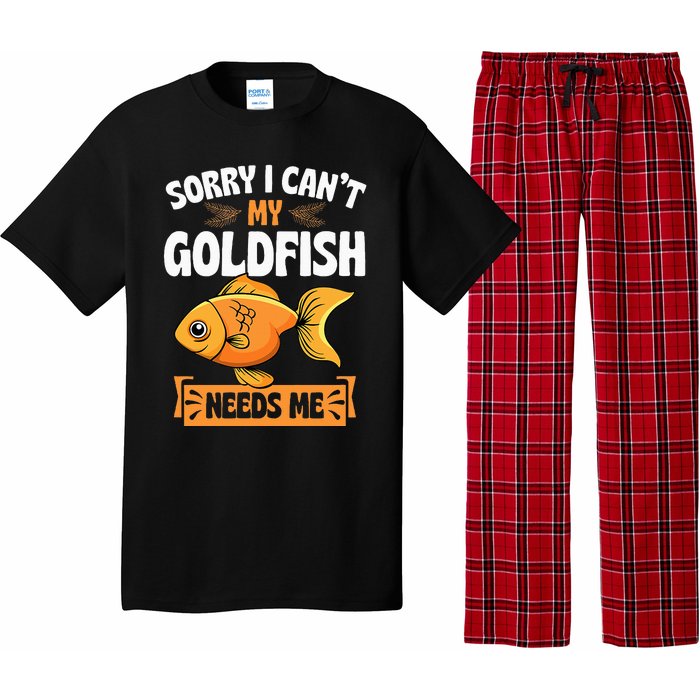 Sorry I CanT My Goldfish Needs Me Funny Aquarium Lover Pajama Set