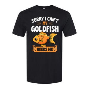 Sorry I CanT My Goldfish Needs Me Funny Aquarium Lover Softstyle CVC T-Shirt