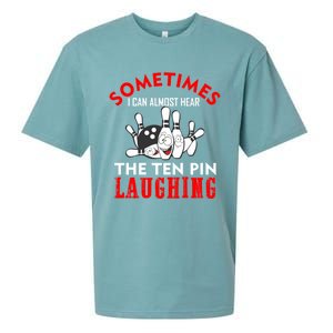 Sometimes I Can Almost Hear The Ten Pin Laughing Funny Gift Sueded Cloud Jersey T-Shirt