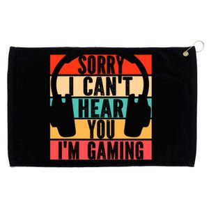 Sorry I Can't Hear You I'm Gaming Funny Gamer Gaming Gift Grommeted Golf Towel