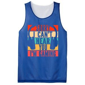 Sorry I Can't Hear You I'm Gaming Funny Gamer Gaming Gift Mesh Reversible Basketball Jersey Tank