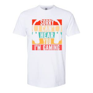 Sorry I Can't Hear You I'm Gaming Funny Gamer Gaming Gift Softstyle CVC T-Shirt