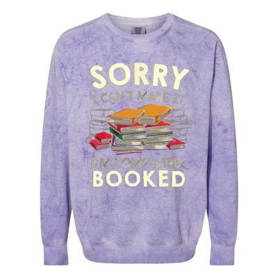 Sorry I Can't Make It I'm Completely Booked Reading Colorblast Crewneck Sweatshirt