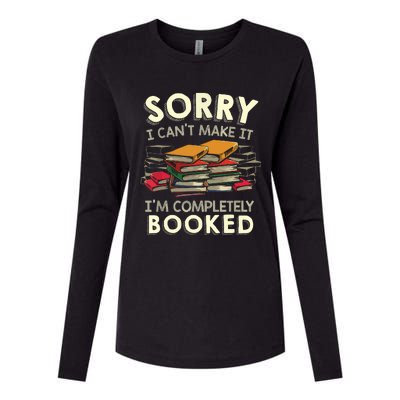 Sorry I Can't Make It I'm Completely Booked Reading Womens Cotton Relaxed Long Sleeve T-Shirt