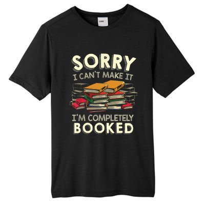 Sorry I Can't Make It I'm Completely Booked Reading Tall Fusion ChromaSoft Performance T-Shirt