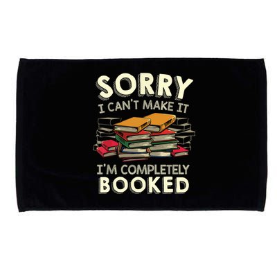 Sorry I Can't Make It I'm Completely Booked Reading Microfiber Hand Towel