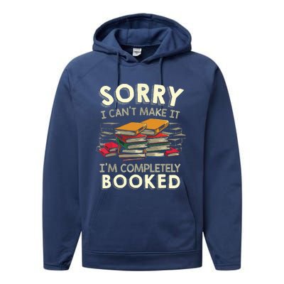 Sorry I Can't Make It I'm Completely Booked Reading Performance Fleece Hoodie