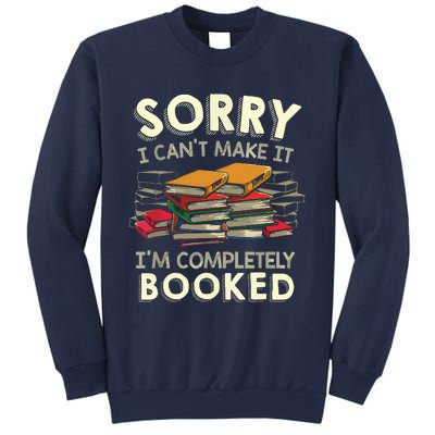 Sorry I Can't Make It I'm Completely Booked Reading Sweatshirt