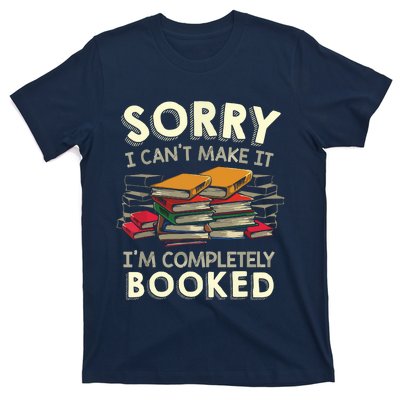 Sorry I Can't Make It I'm Completely Booked Reading T-Shirt