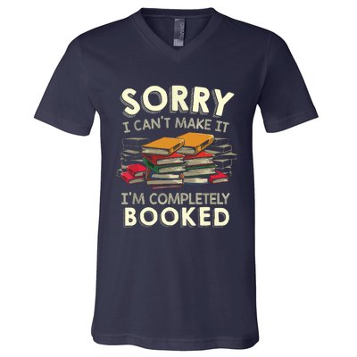 Sorry I Can't Make It I'm Completely Booked Reading V-Neck T-Shirt