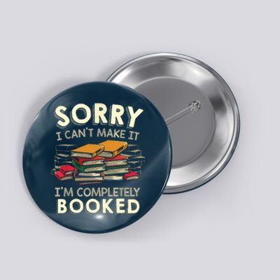 Sorry I Can't Make It I'm Completely Booked Reading Button