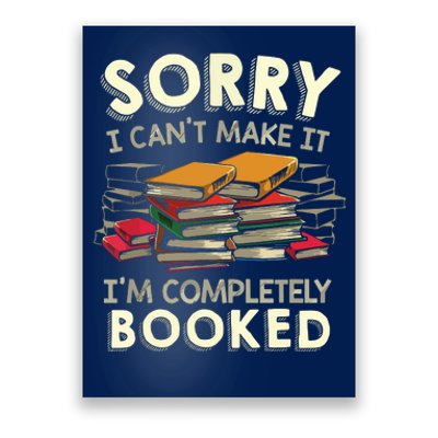 Sorry I Can't Make It I'm Completely Booked Reading Poster