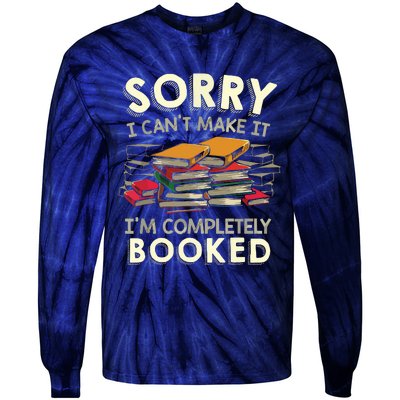 Sorry I Can't Make It I'm Completely Booked Reading Tie-Dye Long Sleeve Shirt