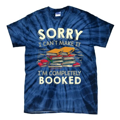 Sorry I Can't Make It I'm Completely Booked Reading Tie-Dye T-Shirt