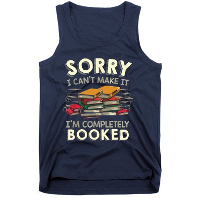 Sorry I Can't Make It I'm Completely Booked Reading Tank Top