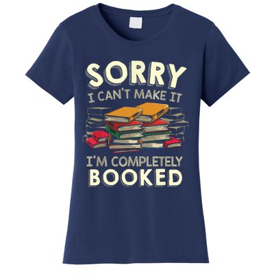 Sorry I Can't Make It I'm Completely Booked Reading Women's T-Shirt